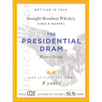 Buy The Presidential Dram 8 Year Old Bourbon 2024 Release Online -Craft City