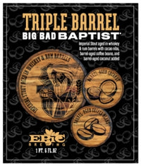 Epic Triple Barrel Big Bad Baptist 22oz